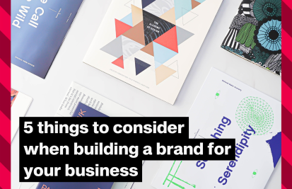 5 things to consider when building a brand for your business