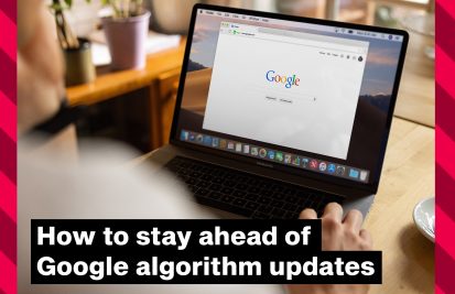 How to stay ahead of Google algorithm updates